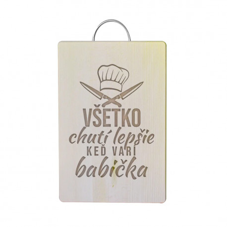Všetko chutí lepšie, keď varí babička - doska na krájanie