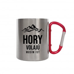 Hory volajú - musím ísť - kovový hrnček s karabínkou