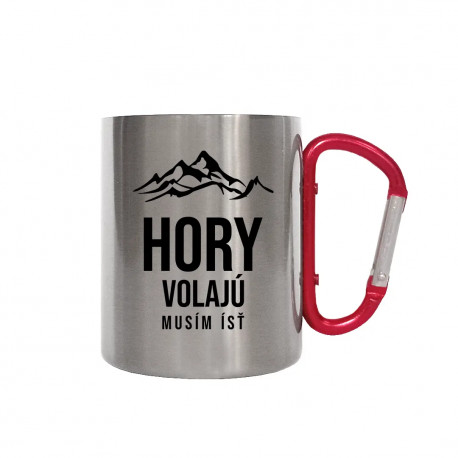 Hory volajú - musím ísť - kovový hrnček s karabínkou