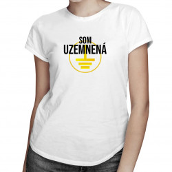 Som uzemnená - dámske tričko s potlačou