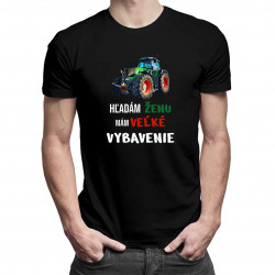 Hľadám ženu, mám veľké vybavenie - pánske tričko s potlačou
