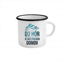 Výlet do hôr je ako príchod domov - smaltovaný hrnček s potlačou
