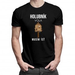 Holubník volá, musím ísť - pánske tričko s potlačou