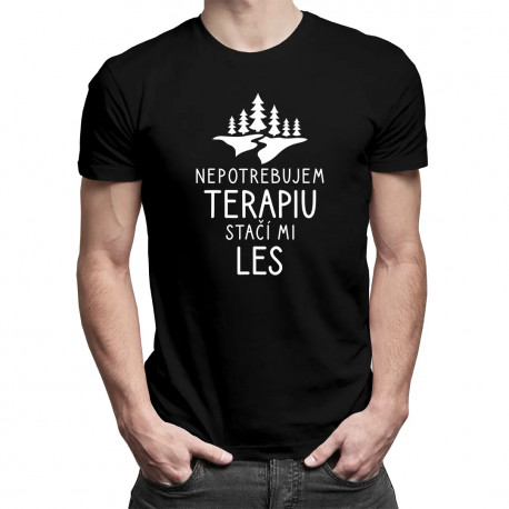 Nepotrebujem terapiu, stačí mi les - pánske tričko s potlačou