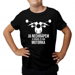 Ja nechrápem. Ja snívam, že som motorka - detské tričko s potlačou